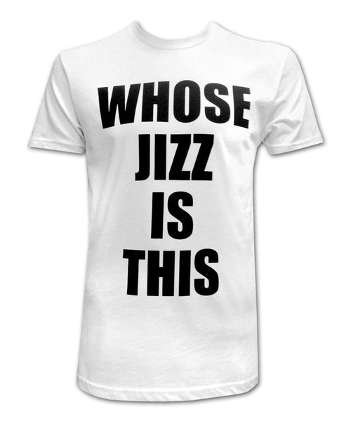 Peaches Whose Jizz is This White T-shirt