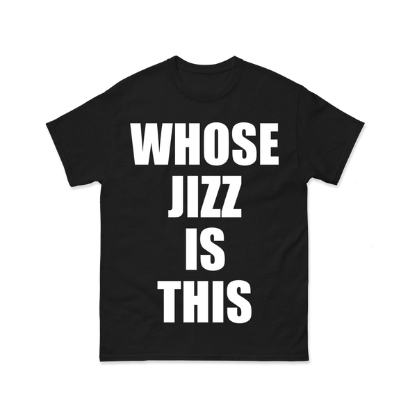 Peaches Whose Jizz is This Black T-shirt