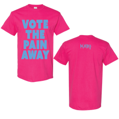 Vote The Pain Away Tee Pink