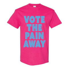 Vote The Pain Away Tee Pink