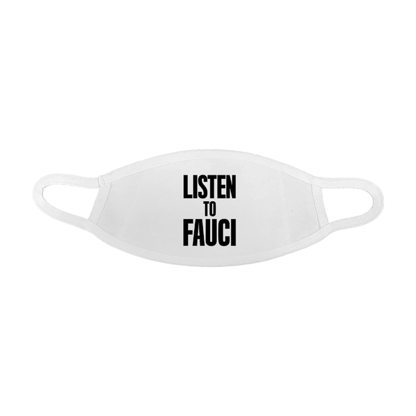 LISTEN TO FAUCI MASK WHITE